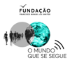 Fundação (FFMS) O Mundo Que Se Segue - Fundação Francisco Manuel dos Santos