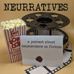 Neurratives - A Podcast about Neuroscience in Fiction