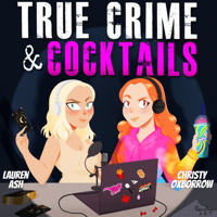 True Crime & Cocktails podcast