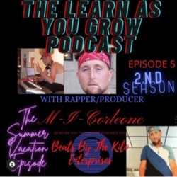 The Learn As You GROW ShoW With Rapper / Music Producer M-I-Corleone + "Incorrectly Facilitated"