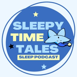 Sleepy Time Tales - Bedtime Stories for Sleep and Relaxation