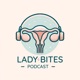 Lady Bites Podcast