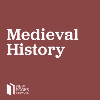 New Books in Medieval History New Books in Medieval History