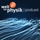 Welt der Physik | Podcast