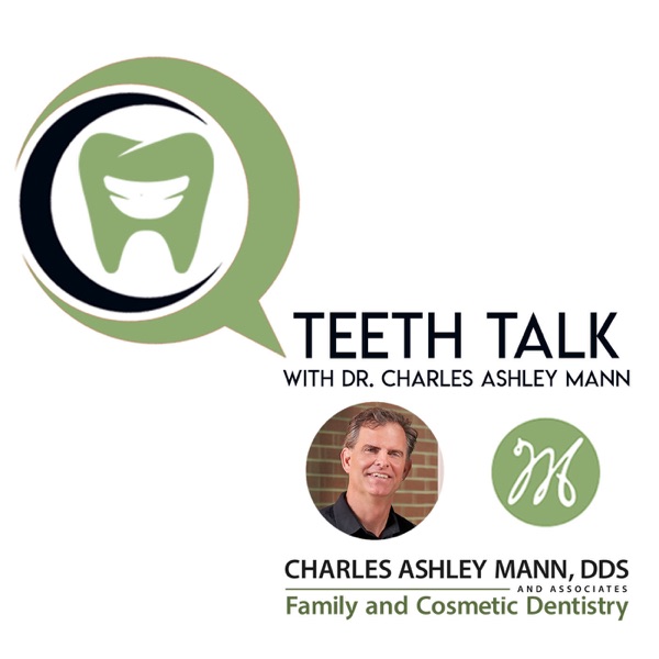 Teeth Talk with Dr. Charles Ashley Mann