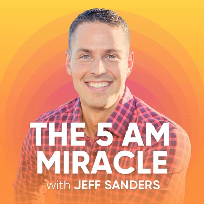 The 5 AM Miracle: Healthy Productivity for High Achievers:Jeff Sanders