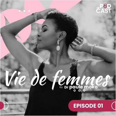 Vie de Femmes:Dr Paule M.