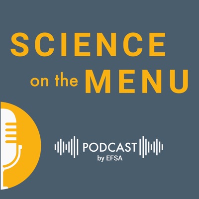 Science on the Menu: A Food Safety Podcast by EFSA