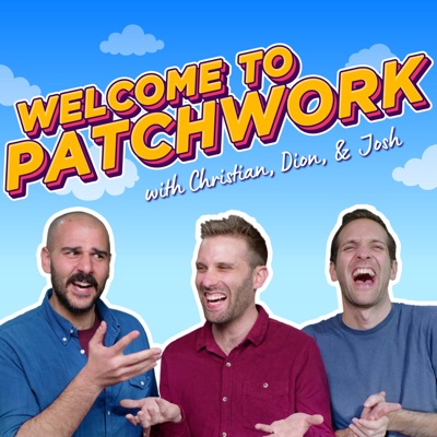 Welcome To Patchwork:Christian, Dion and Josh