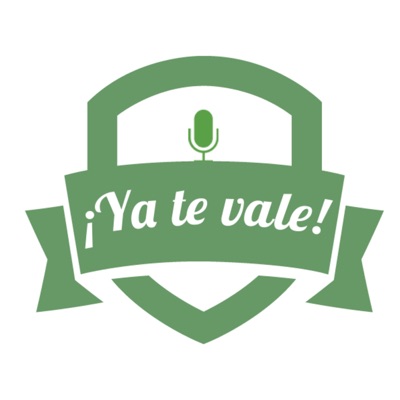 ¡Ya Te Vale! ¡Ya Te Vale!