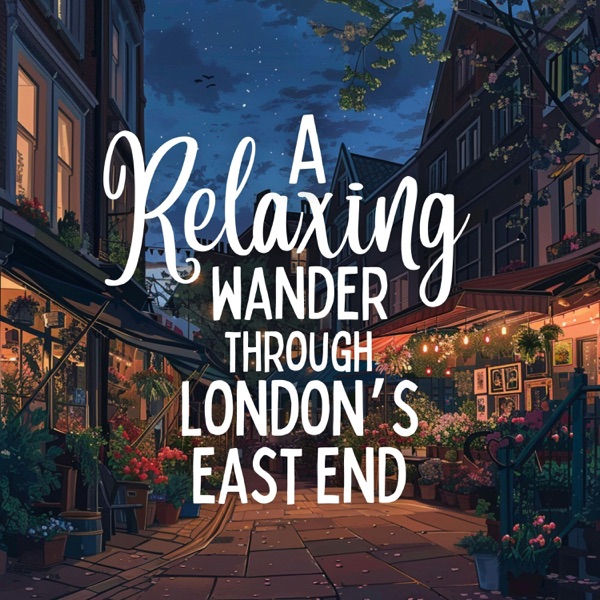 World Sleep Day Special: A Relaxing Wander through London’s East End photo