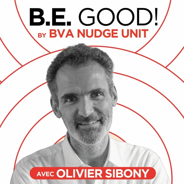 B.E. GOOD! Podcast By BVA Nudge Consulting - Olivier Sibony - Noise: Erreurs De Jugement photo