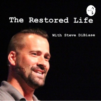 The Restored Life with Steve DiBiase