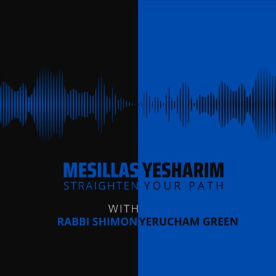 Mesillas Yesharim - Straighten Your Path