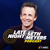 Late Night with Seth Meyers Podcast - NBC