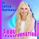 Soul Transformation With Dr. Selina Matthews PhD. - Episode 13 - Guest Dr. Dennis Slattery