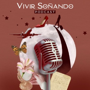 Vivir Soñando Podcast