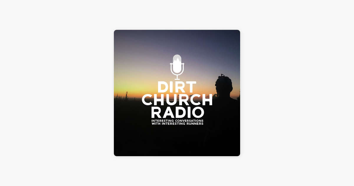 ‎Dirt Church Radio Trail Running on Apple Podcasts