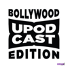 Upodcast- Bollywood Edition - Upodcast- Bollywood Edition