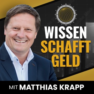 Wissen Schafft Geld - Aktien und Geldanlage. Wie Aktienmärkte und Finanzen wirklich funktionieren.