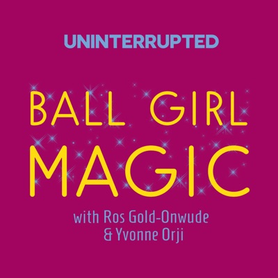 Ball Girl Magic:UNINTERRUPTED