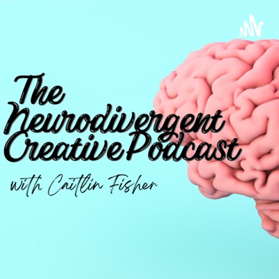 The Neurodivergent Creative Podcast