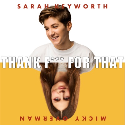 Thank F*ck For That with Sarah Keyworth & Micky Overman:Thank F*ck For That