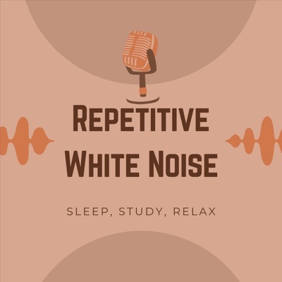 Repetitive White Noise for Sleep