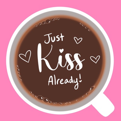 Just Kiss Already! Just Kiss Already!