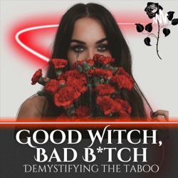 Good Witch Bad B*tch: Modern Witchcraft Meets Bad B*tch Energy