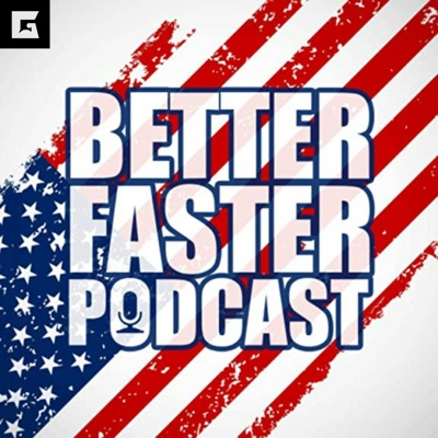 Better Faster Podcast