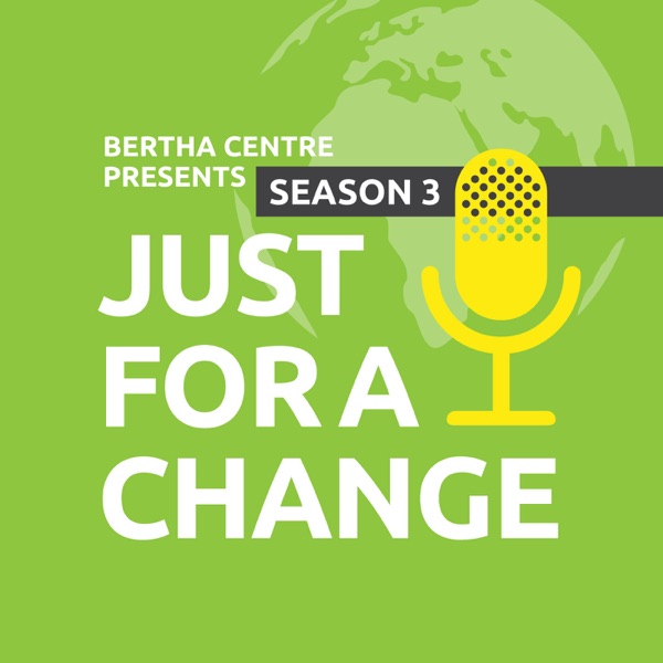 Just for a change powered by the Bertha Centre for Social Innovation and Entrepreneurship.