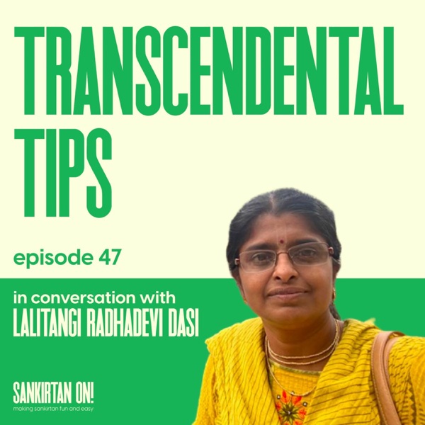 Ep47- Transcendental Tips with Lalitangi Radhadevi Dasi photo