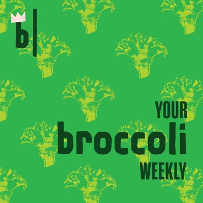 Your Broccoli Weekly:Broccoli Content