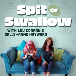 Spit Or Swallow podcast