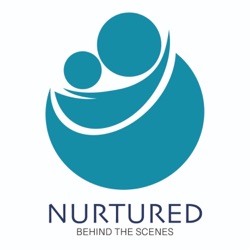 Nurtured: Behind the Scenes