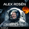Alex Rosèn reiser til Mars - Bauer Media