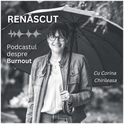Renăscut - Podcastul despre Burnout 