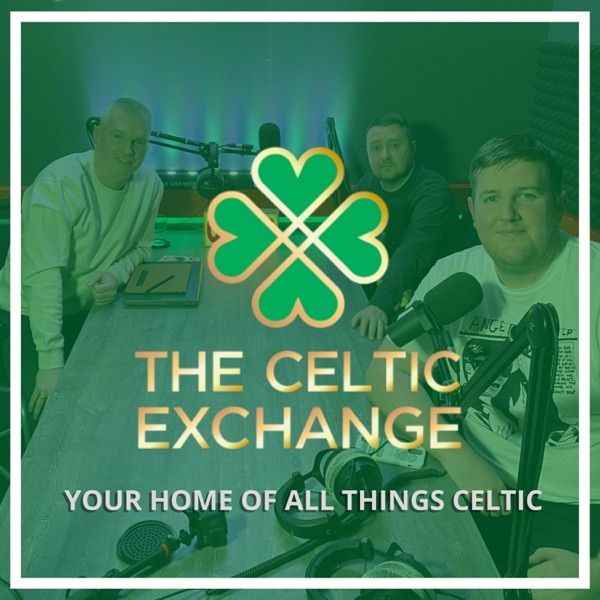 The Celtic Exchange Podcast