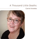 A Thousand Little Deaths | Carrie Knowles