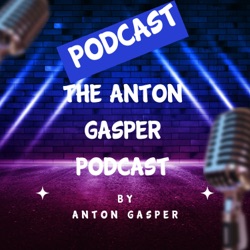 THE ANTON GASPER PODCAST 