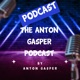 EPISODE 6 OF THE ANTON GASPER PODCAST