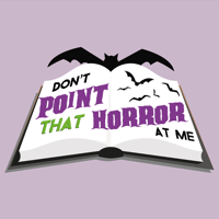 Don't Point That Horror At Me podcast
