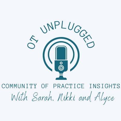 OT Unplugged: Community of Practice Insights OT Unplugged: Community of Practice Insights