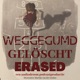 Weggegumd | Gelöscht | Erased