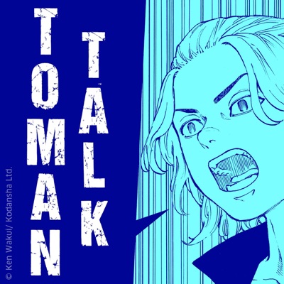 Toman Talk: Der Tokyo Revengers Manga Podcast Toman Talk: Der Tokyo Revengers Manga Podcast