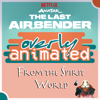 Netflix Avatar: The Last Airbender Recaps by From the Spirit World - Overly Animated