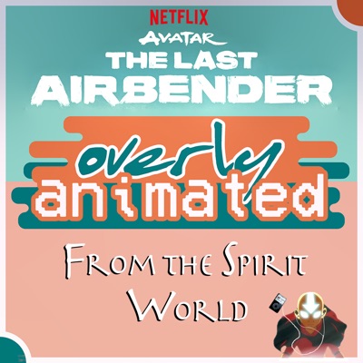 Netflix Avatar: The Last Airbender Recaps by From the Spirit World