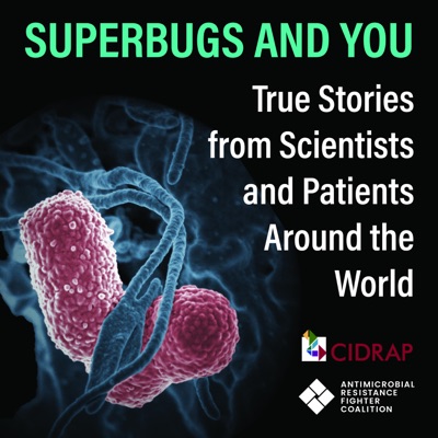 Superbugs & You:CIDRAP