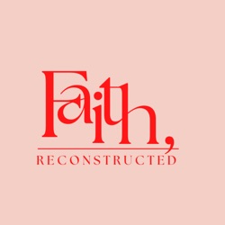 Faith, Reconstructed